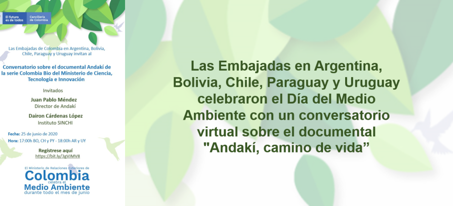 Las Embajadas en Argentina, Bolivia, Chile, Paraguay y Uruguay celebraron el Día del Medio Ambiente con un conversatorio virtual sobre el documental "Andakí, camino de vida”