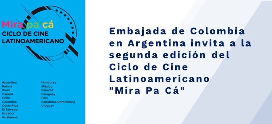 Embajada de Colombia invita a la segunda edición del Ciclo de Cine Latinoamericano "Mira Pa Cá"